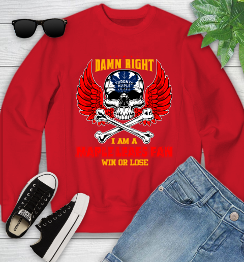 NHL Damn Right I Am A Toronto Maple Leafs Win Or Lose Skull Hockey Sports Youth Sweatshirt 8
