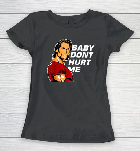 Baby Don't Hurt Me Funny Meme Women's T-Shirt
