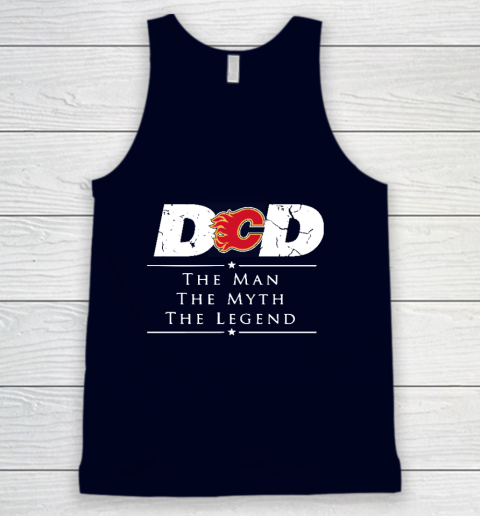 Calgary Flames NHL Ice Hockey Dad The Man The Myth The Legend Tank Top 2