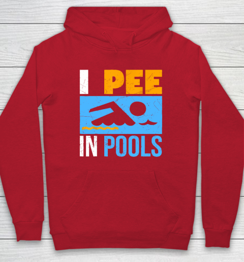 I Pee In Pools Funny Swimmer Swimming Hoodie 6