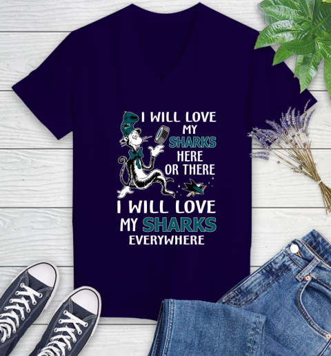 NHL Hockey San Jose Sharks I Will Love My Sharks Everywhere Dr Seuss Shirt Women's V-Neck T-Shirt 3