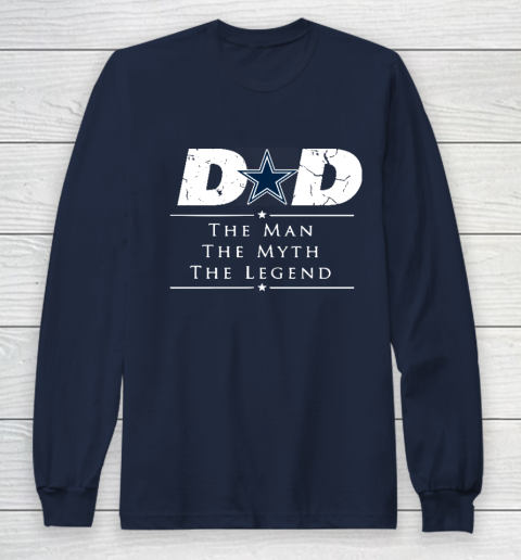 Dallas Cowboys NFL Football Dad The Man The Myth The Legend Long Sleeve T-Shirt - Image 3