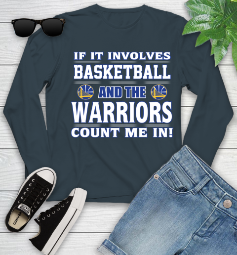 NBA If It Involves Basketball And Golden State Warriors Count Me In Sports Youth Long Sleeve 8