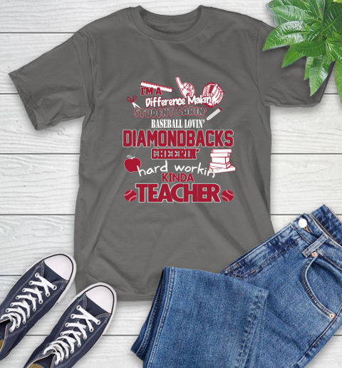 Arizona Diamondbacks MLB I'm A Difference Making Student Caring Baseball Loving Kinda Teacher T-Shirt 10