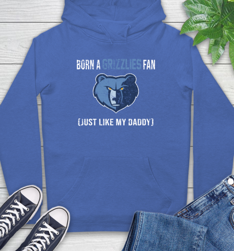 NBA Memphis Grizzlies Loyal Fan Just Like My Daddy Basketball Shirt Hoodie 10