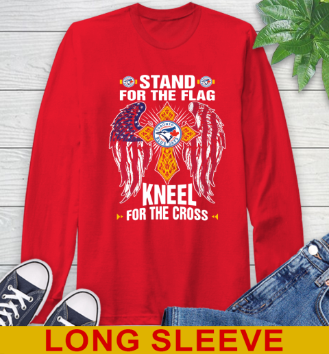 MLB Baseball Toronto Blue Jays Stand For Flag Kneel For The Cross Shirt Long Sleeve T-Shirt 12