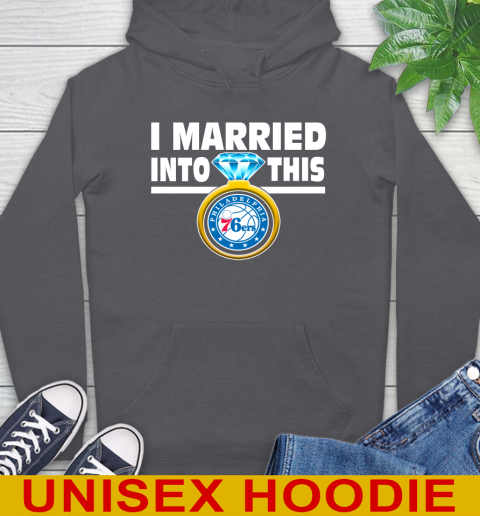 Philadelphia 76ers NBA Basketball I Married Into This My Team Sports Hoodie 7