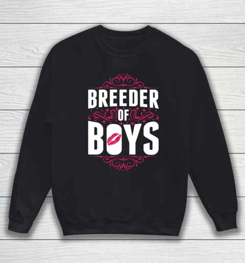 Mother's Day Funny Gift Ideas Apparel  Breeder Of Boys T Shirt Sweatshirt