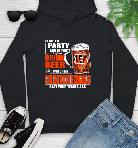 NFL I Like To Party And By Party I Mean Drink Beer and Watch My Cincinnati Bengals Beat Your Team's Ass Football Youth Hoodie