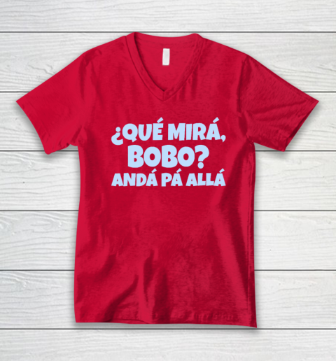 Qué Miras Bobo  Qué Mira Bobo V-Neck T-Shirt 5