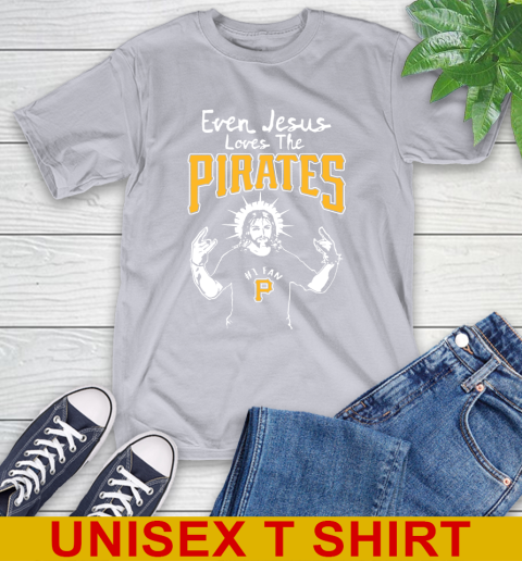 Pittsburgh Pirates MLB Baseball Even Jesus Loves The Pirates Shirt T-Shirt 5