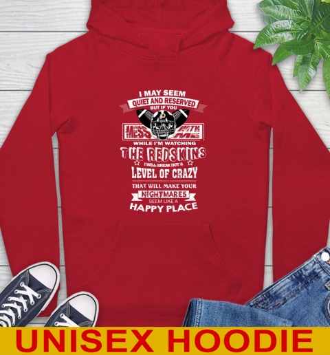 Washington Redskins NFL Football If You Mess With Me While I'm Watching My Team Hoodie 10
