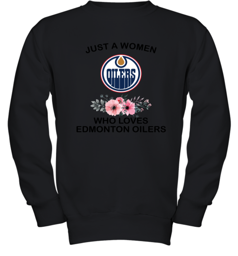 NHL Just A Woman Who Loves Edmonton Oilers Hockey Sports Youth Sweatshirt