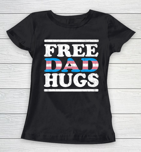Father gift shirt Rainbow transgender LGBT Pride shirt Vintage Free Dad Hugs T Shirt Women's T-Shirt