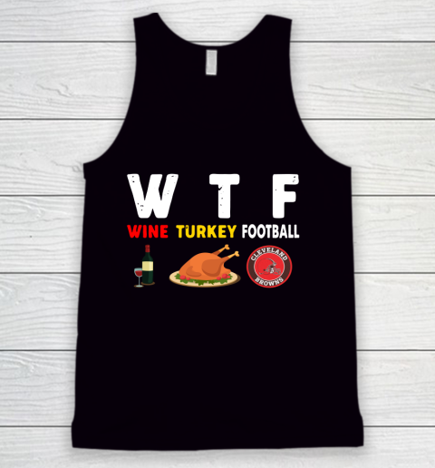 Cleveland Browns Giving Day WTF Wine Turkey Football NFL Tank Top