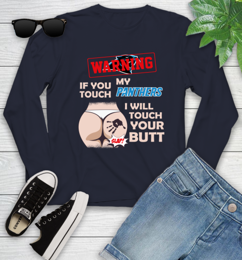 Carolina Panthers NFL Football Warning If You Touch My Team I Will Touch My Butt Youth Long Sleeve 2
