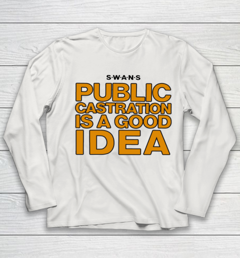 Public Castration Is A Good Idea SWANS Youth Long Sleeve 8