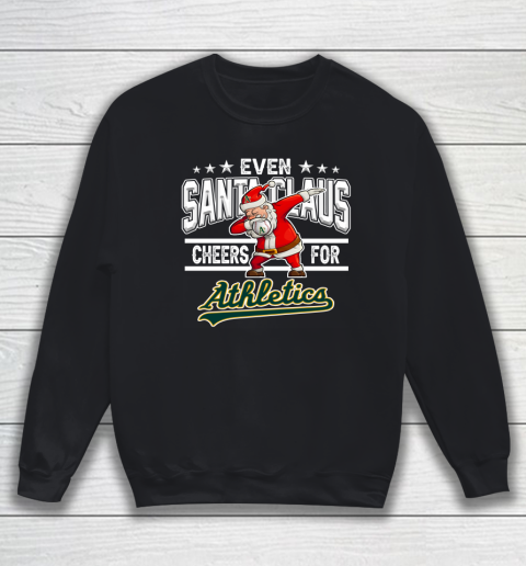 Oakland Athletics Even Santa Claus Cheers For Christmas MLB Sweatshirt