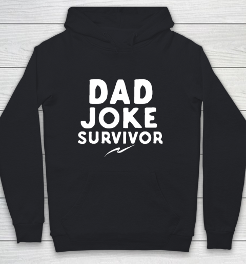 Father's Day Funny Gift Ideas Apparel  Dad Joke Survivor T Shirt Youth Hoodie