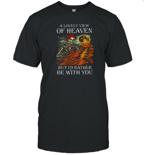 Grateful Dead a lovely view of heaven T-Shirt