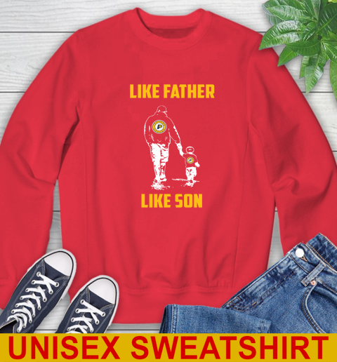 Indiana Pacers NBA Basketball Like Father Like Son Sports Sweatshirt 12