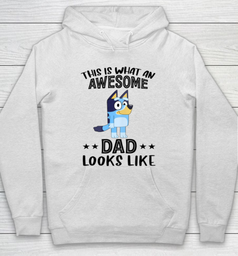 Bluey dad This Is What An Awesome Dad Looks Like Hoodie