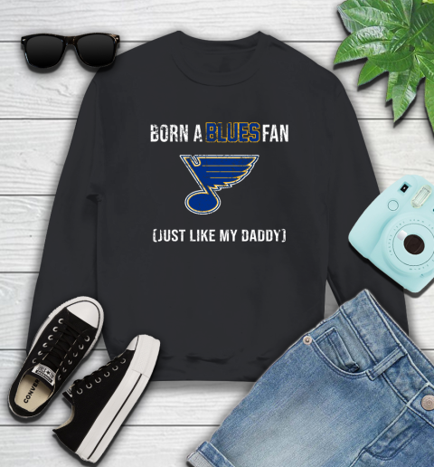 NHL St.Louis Blues Hockey Loyal Fan Just Like My Daddy Shirt Sweatshirt