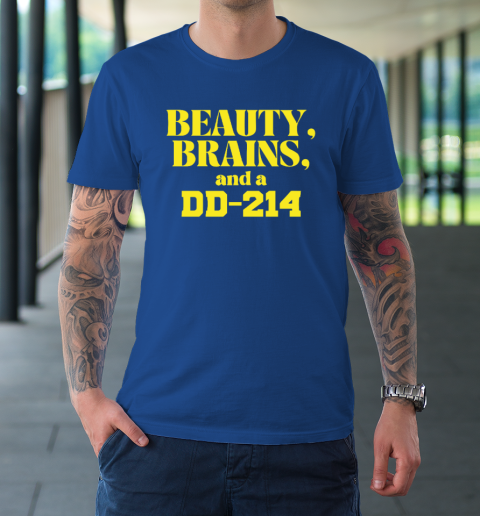 Beauty Brains And A DD-214 T-Shirt 7
