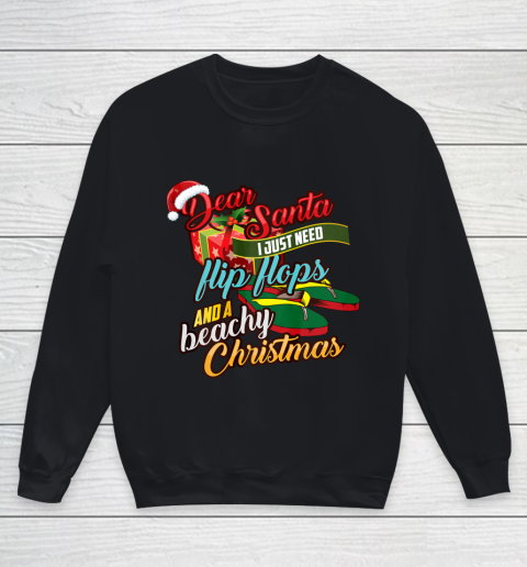 Dear Santa Just Need Flip Flops And A Beachy Christmas Youth Sweatshirt