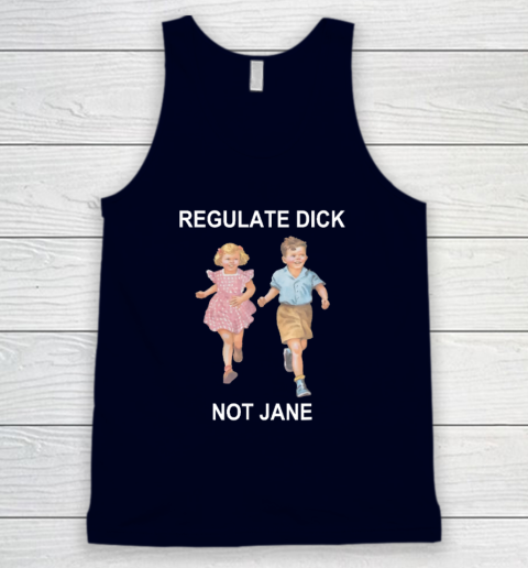 Regulate Dick Not Jane Tank Top 2