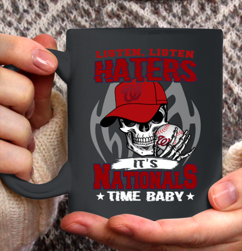 Listen Haters It is NATIONALS Time Baby MLB Ceramic Mug 11oz 2