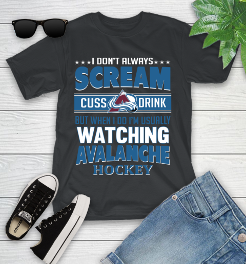 Colorado Avalanche NHL Hockey I Scream Cuss Drink When I'm Watching My Team Youth T-Shirt