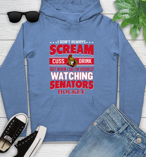 Ottawa Senators NHL Hockey I Scream Cuss Drink When I'm Watching My Team Youth Hoodie 13