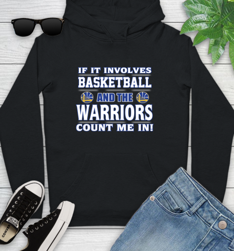 NBA If It Involves Basketball And Golden State Warriors Count Me In Sports Youth Hoodie 2