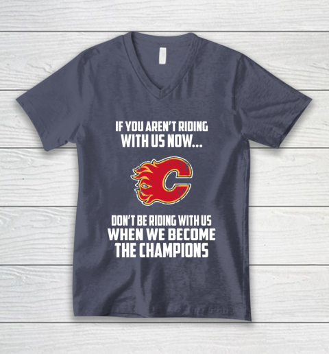 NHL Calgary Flames Hockey We Become The Champions V-Neck T-Shirt 7