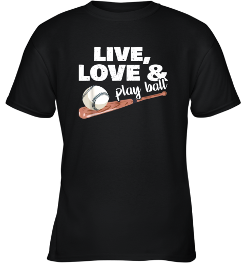 Live Love Play Ball Baseball Softball Ball Game Day Gift Youth T-Shirt