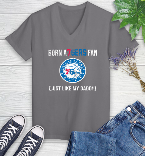 NBA Philadelphia 76ers Loyal Fan Just Like My Daddy Basketball Shirt Women's V-Neck T-Shirt 9