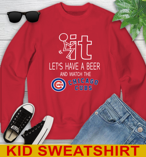 Chicago Cubs Baseball MLB Let's Have A Beer And Watch Your Team Sports Youth Sweatshirt 7