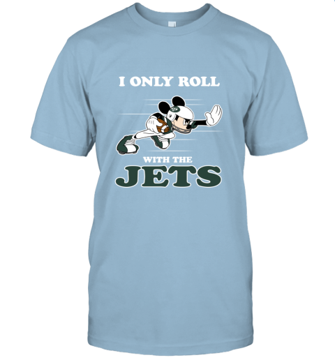NFL Mickey Mouse I Only Roll With New York Jets 0l1k nfl mickey mouse i only roll with new york jets classic t shirt 2 front light blue