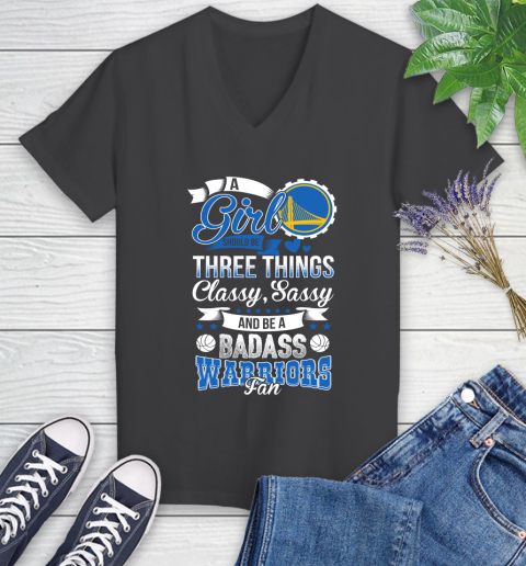 Golden State Warriors NBA A Girl Should Be Three Things Classy Sassy And A Be Badass Fan Women's V-Neck T-Shirt 8