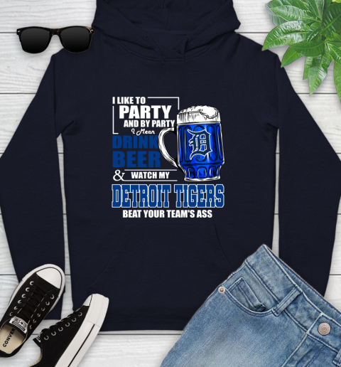 MLB I Like To Party And By Party I Mean Drink Beer And Watch My Detroit Tigers Beat Your Team's Ass Baseball Youth Hoodie 3