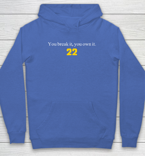 You Break It You Own It  Clark 22 Iowa Hoodie - Image 6