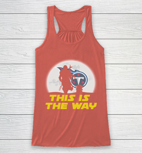 Tennessee Titans NFL Football Star Wars Yoda And Mandalorian This Is The Way Racerback Tank 3