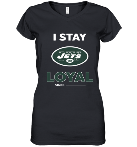 New York Jets I Stay Loyal Since Personalized Women's V-Neck T-Shirt