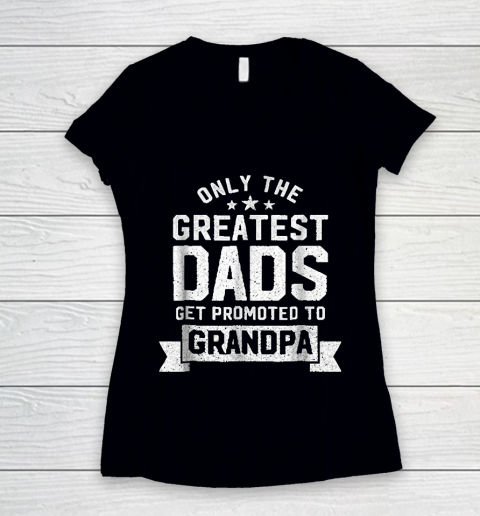 Grandpa Funny Gift Apparel  Greatest Dads Get Promoted To Grandpa Father' Women's V-Neck T-Shirt