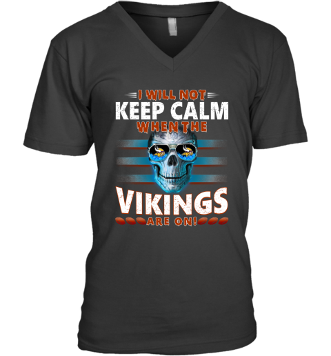 NFL I Will Not Keep Calm When The Minnesota Vikings Are On Skull Football Sports n5tJF6z6F1H v neck unisex 8 95 151514 front black