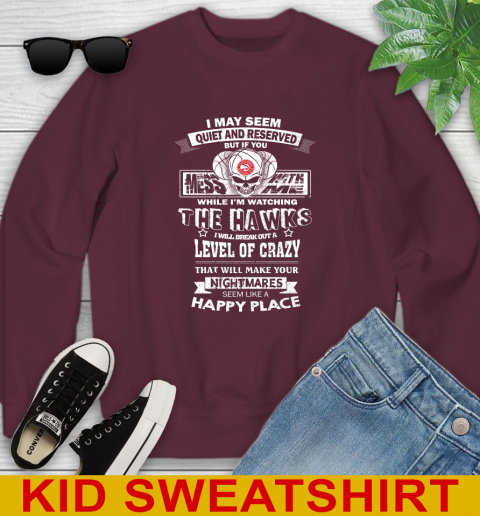 Atlanta Hawks NBA Basketball If You Mess With Me While I'm Watching My Team Youth Sweatshirt - Image 5