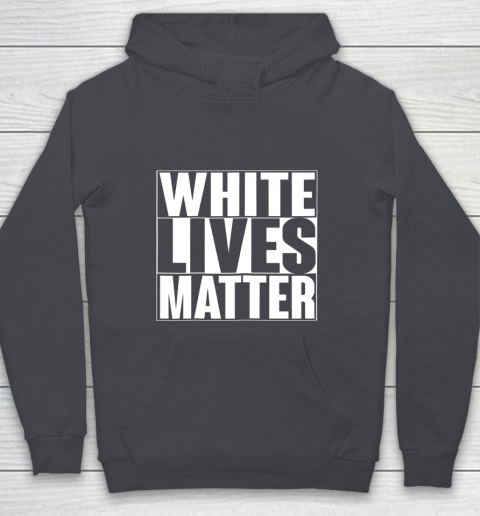 White Lives Matter Tshirt Youth Hoodie 5