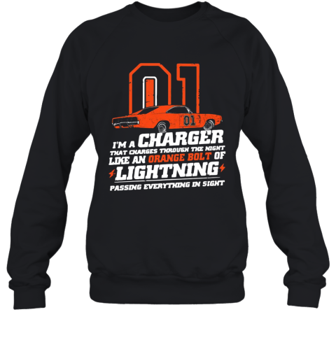 01 I'M A Charger That Charges Through The Night Like An Orange Bolt Of Lighting Sweatshirt