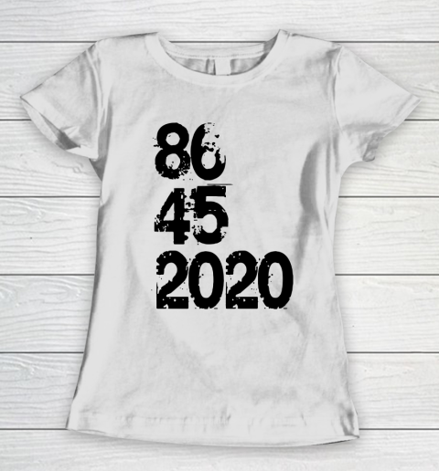 86 45 2020 Anti Trump Shirt 8645 Dump Trump Women's T-Shirt